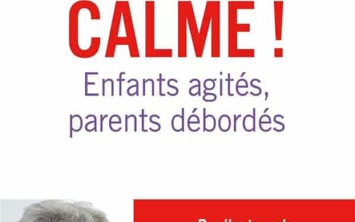 On se calme ! Enfants agités, parents débordés.