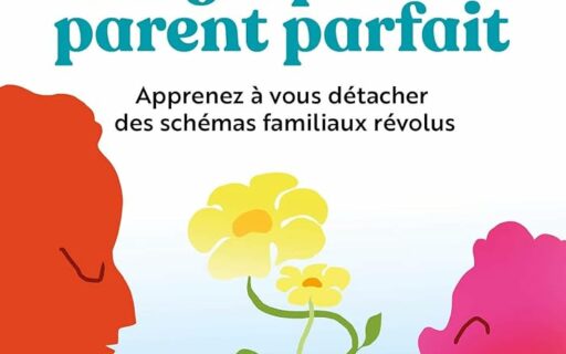 Il n’y a pas de parent parfait