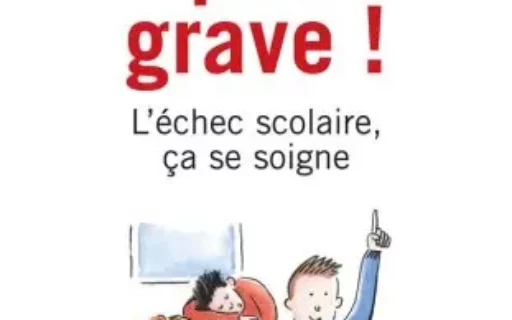 Même pas grave. L’échec scolaire ça se soigne.