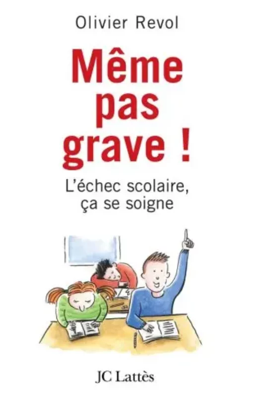 Même pas grave. L&rsquo;échec scolaire ça se soigne.