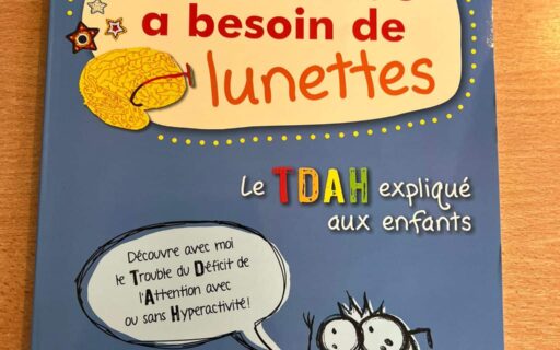 Mon cerveau a besoin de lunettes – le TDAH expliqué aux enfants